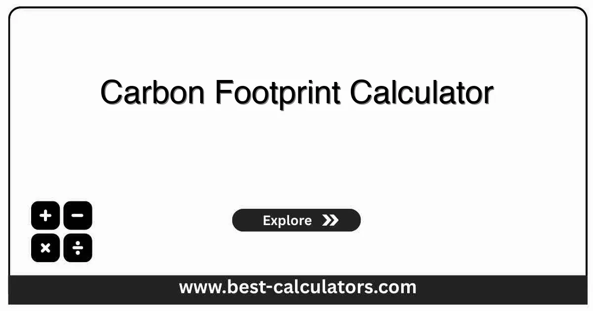 Carbon Footprint Calculator - Free online tool to calculate your annual greenhouse gas emissions from transportation, energy use, diet, and waste
