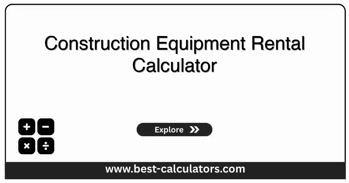 Construction Equipment Rental Calculator - Free online tool to calculate rental costs for heavy machinery including excavators, bulldozers, cranes, and construction equipment with daily, weekly, and monthly rates